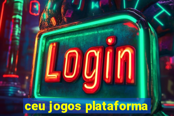 ceu jogos plataforma